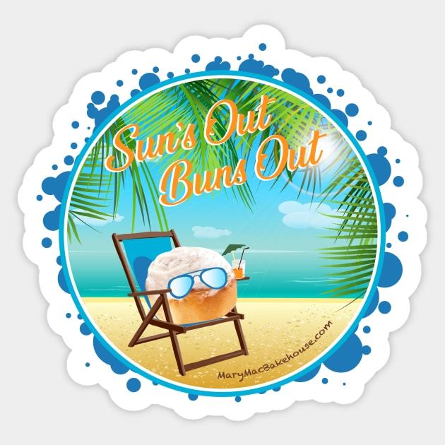 Sun's Out, Buns Out Sticker by Mary Mac Bakehouse